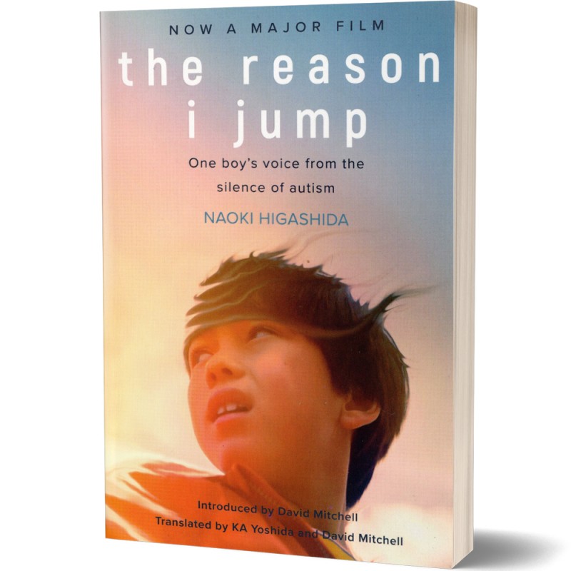 The Reason I Jump: One Boy's Voice From The Silence Of Autism - Naoki Higashida