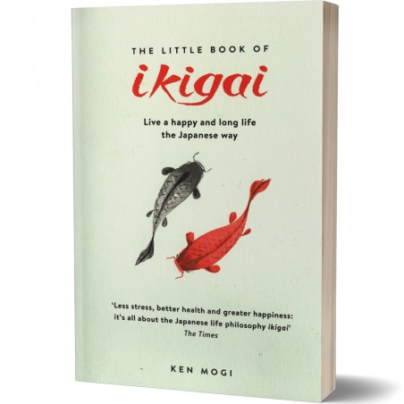 The Little Book Of Ikigai - Ken Mogi