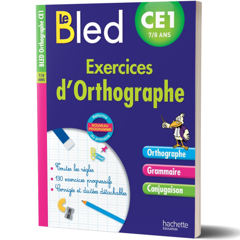 Le Bled - Exercices d'orthographe CE1 7/8ans - Hachette Education