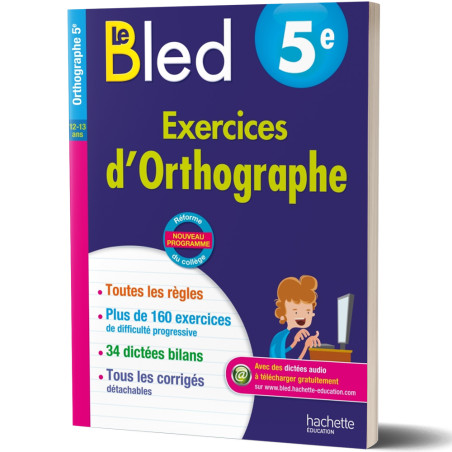 Le Bled - Exercices d'orthographe 5ème 12/13ans - Hachette Education
