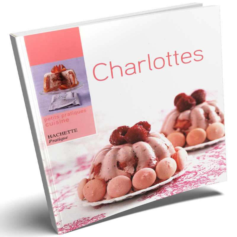 Charlottes - Thomas Feller - Petits Pratiques Cuisine - Hachette Pratique