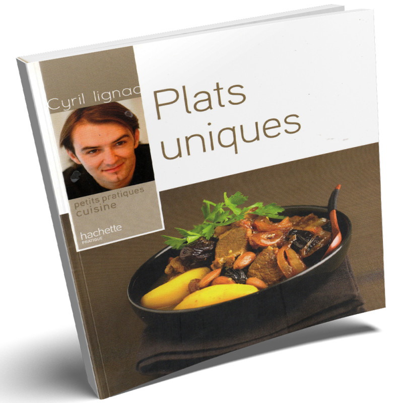 Plats Uniques - Cyril Lignac - Petits Pratiques Cuisine - Hachette Pratique