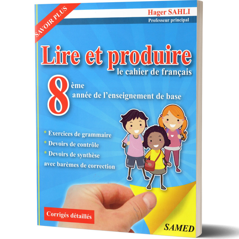 Lire et Produire - Le Cahier de Français - 8ème de Base