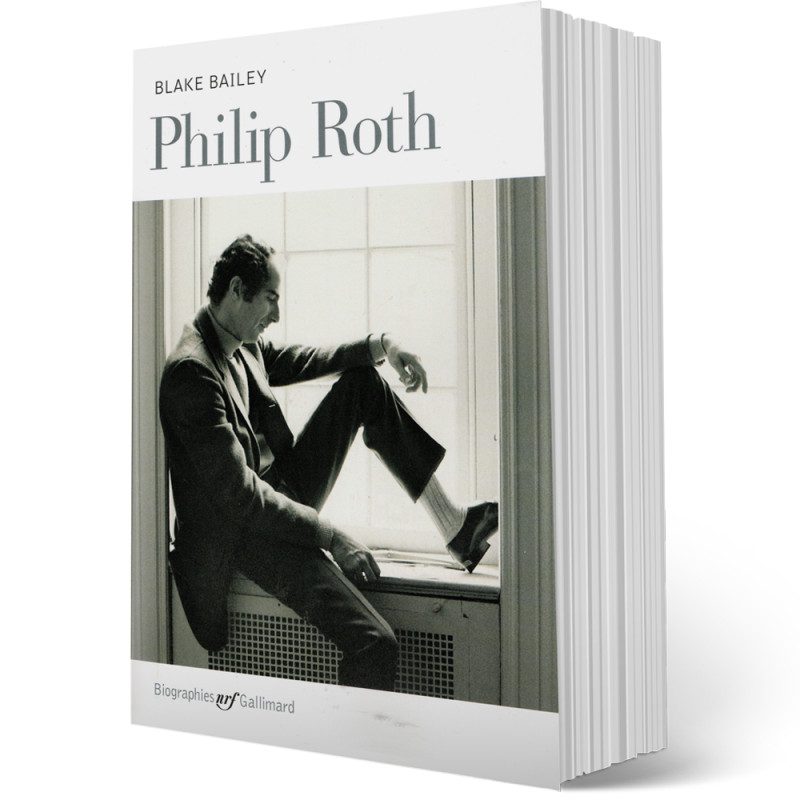 Philip Roth, La Biographie - Blake Bailey