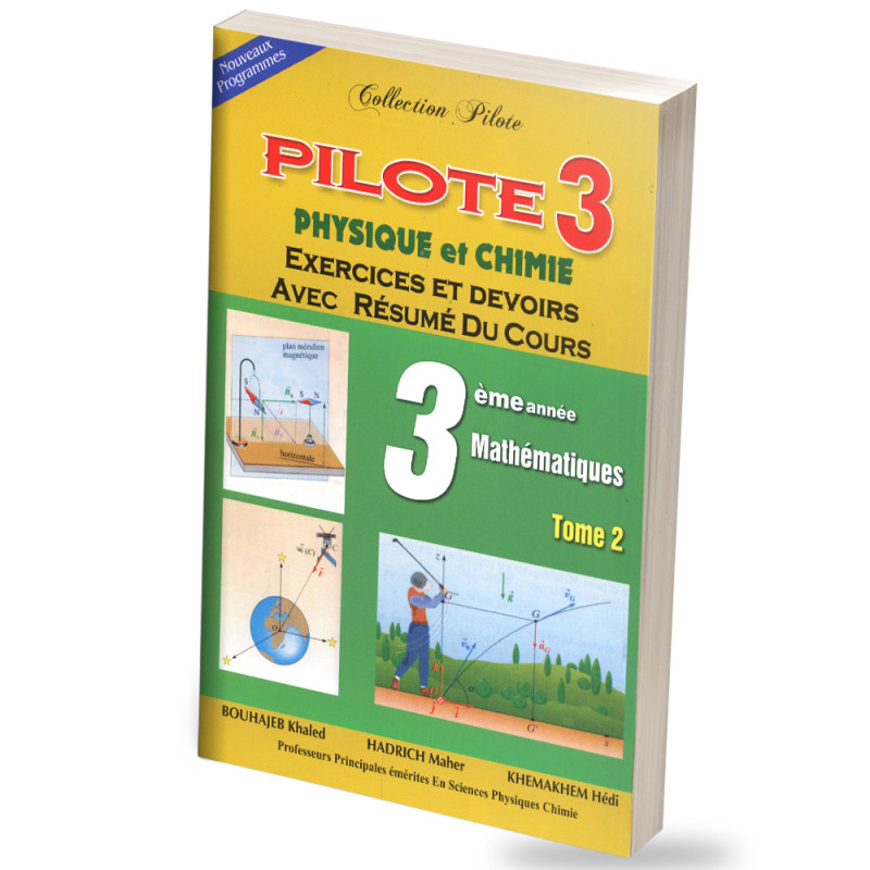 Pilote 3 Physique&Chimie - 3ème Secondaire Mathématiques Tome 2