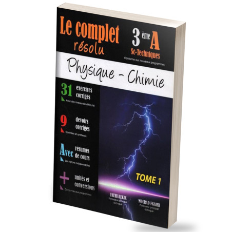 Le Complet Résolu Physique&Chimie - 3ème Sc-techniques Tome 1