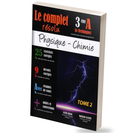 Le Complet Résolu Physique&Chimie - 3ème Sc-techniques Tome 2