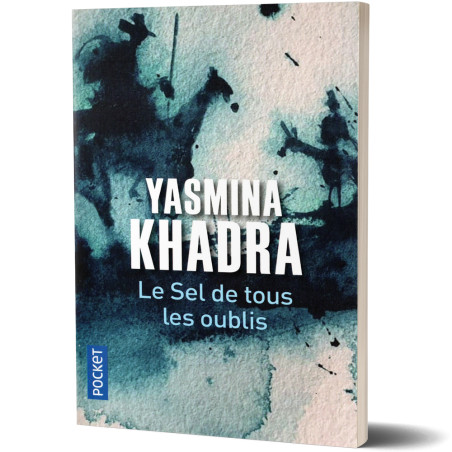 Le Sel de Tous les Oublis - Yasmina Khadra