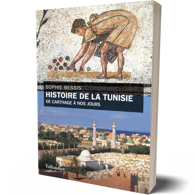Histoire de La Tunisie, de Carthage à Nos Jours - Sophie Bessis
