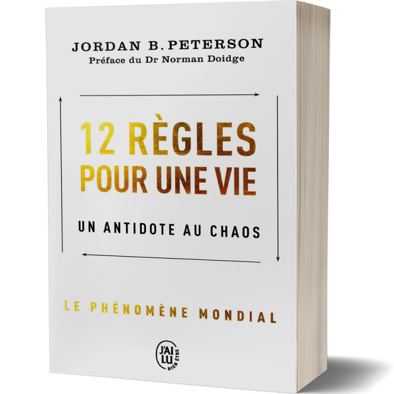 12 Règles Pour Une Vie, Un Antidote au Chaos  - Jordan B. Peterson