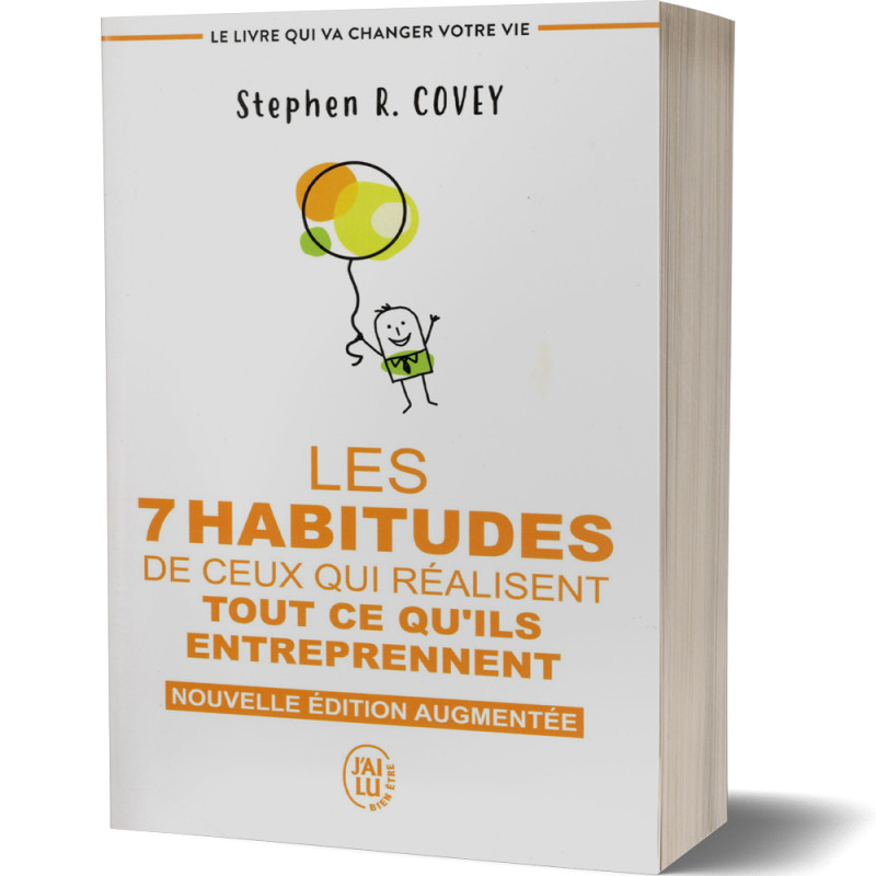 Les 7 Habitudes de Ceux qui Réalisent Tout Ce Qu'ils Entreprennent - Stephen R.Covey