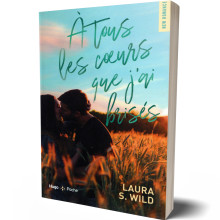 A Tous Les Cœurs Que J'ai Brisés - Laura S. Wild