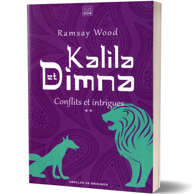 Kalila et Dimna, Volume 2 : Conflits et Intrigues - Ramsay Wood
