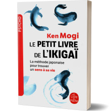 Le Petit Livre de l'Ikigai, La Méthode Japonaise pour Trouver Un Sens à sa Vie - Ken Mogi