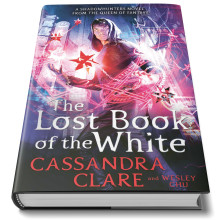 The Lost Book of the White - Cassandra Clare and Wesley Chu