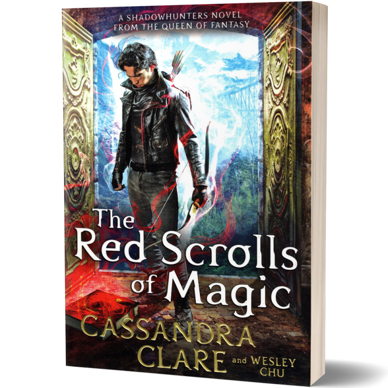 The Scrolls Of Magic - Cassandra Clare & Wesley Chu