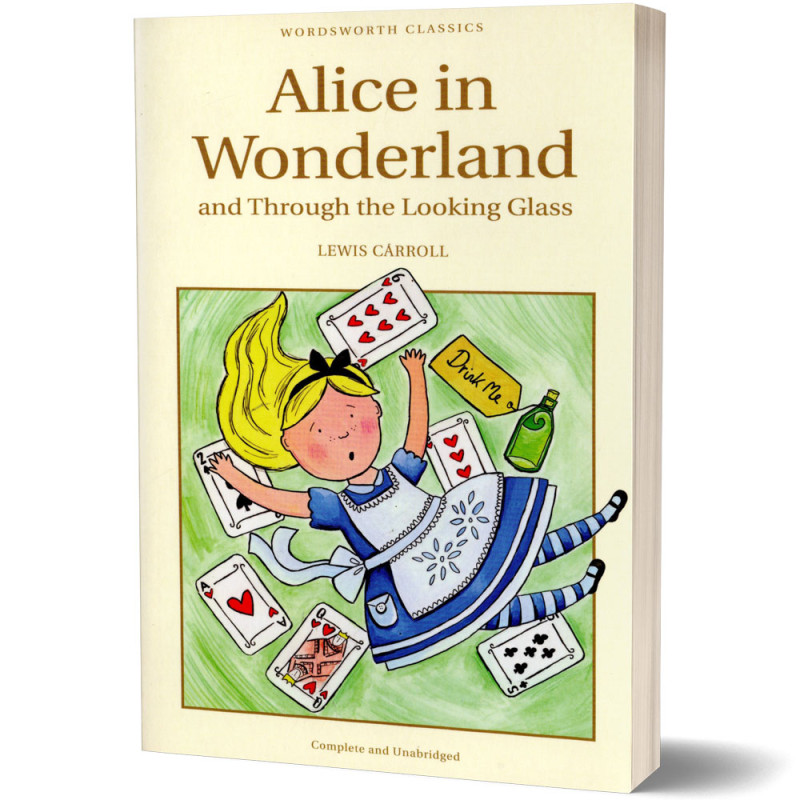 Alice in Wonderland & Through the Looking Glass - Lewis Carroll