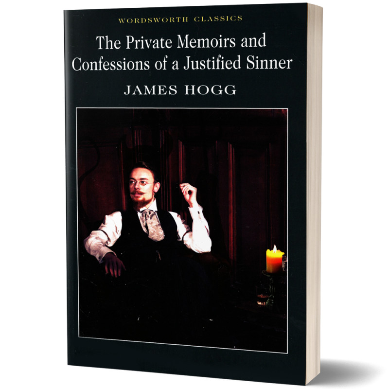 The Private Memoirs & Confessions of a Justified Sinner - James Hogg