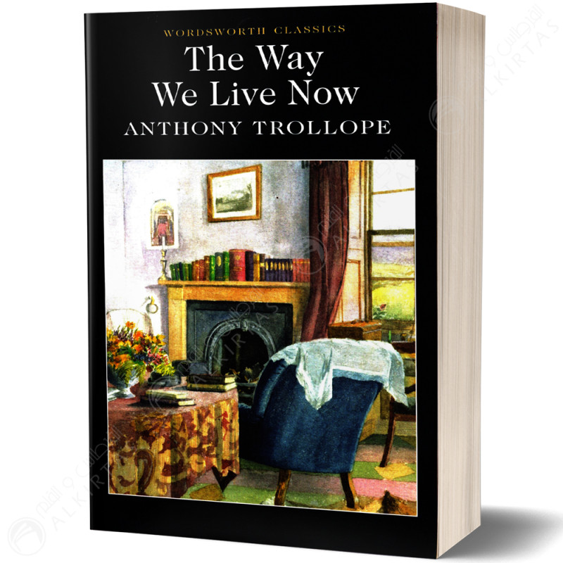 The Way We Live Now - Anthony Trollope