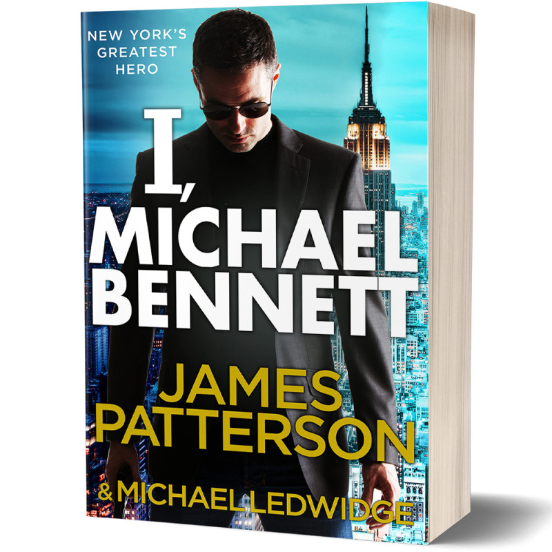 I, Michael Bennett - James Patterson with Michael Ledwidge