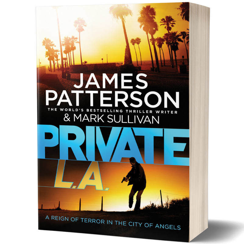 Private L.A. (Private Book 7) - James Patterson with Mark Sullivan