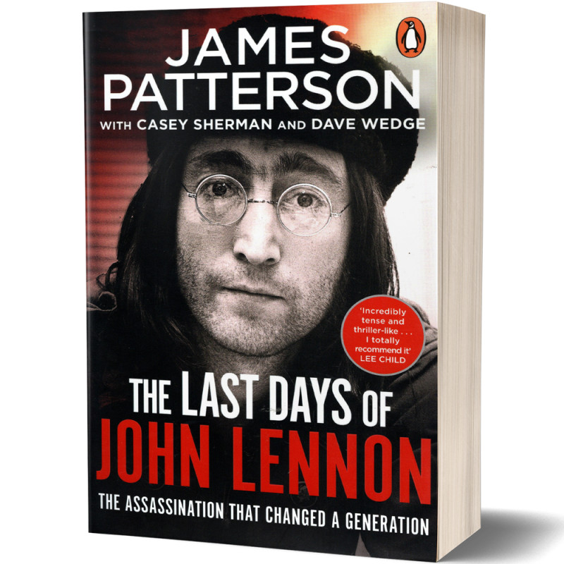 The Last Days of John Lennon - James Patterson with Casey Sherman and Dave Wedge