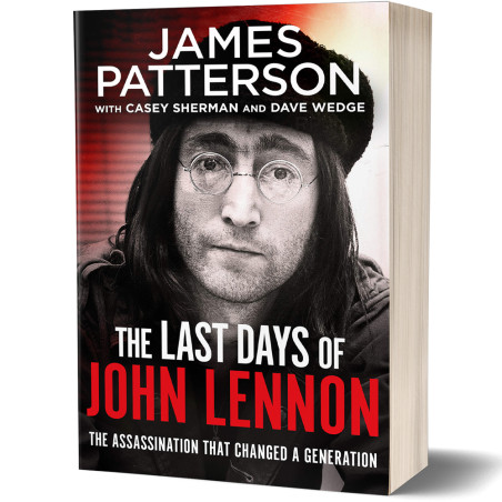 The Last Days of John Lennon - James Patterson with Casey Sherman and Dave Wedge