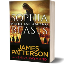 Sophia, Princess Among Beasts - James Patterson with Emily Raymond
