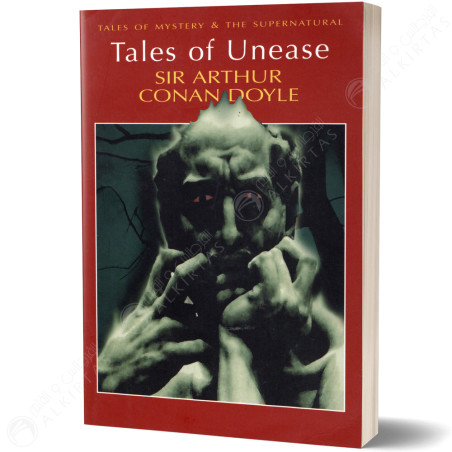 Tales of Unease - Sir Arthur Conan Doyle