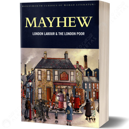 London Labour and the London Poor - Henry Mayhew