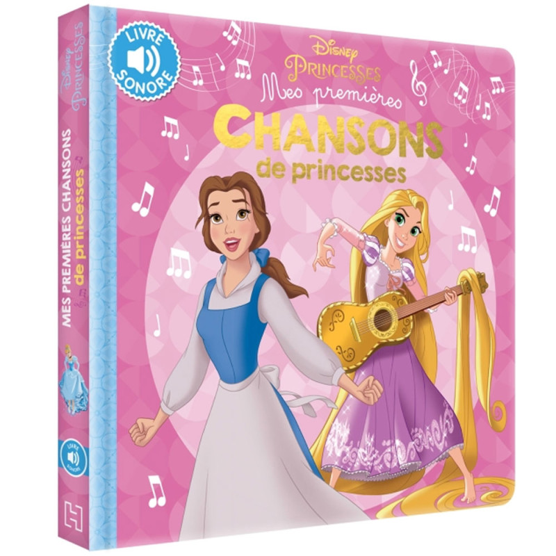 Livre Sonores, Mes Premières Chansons De Princesses - Hachette