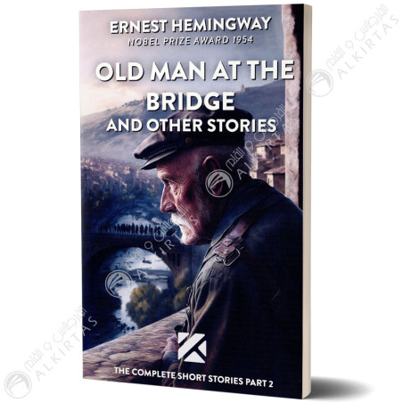 Old Man At The Bridge, and other Stories - Ernest Hemingway