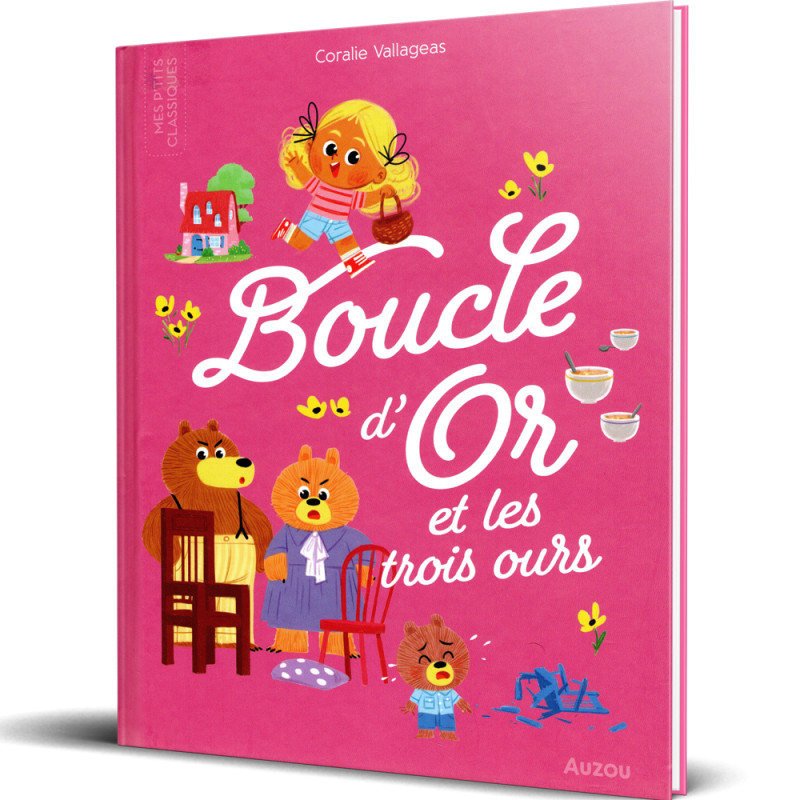 Boucle d'Or et les Trois Ours - Mes P'Tits Classiques - Auzou