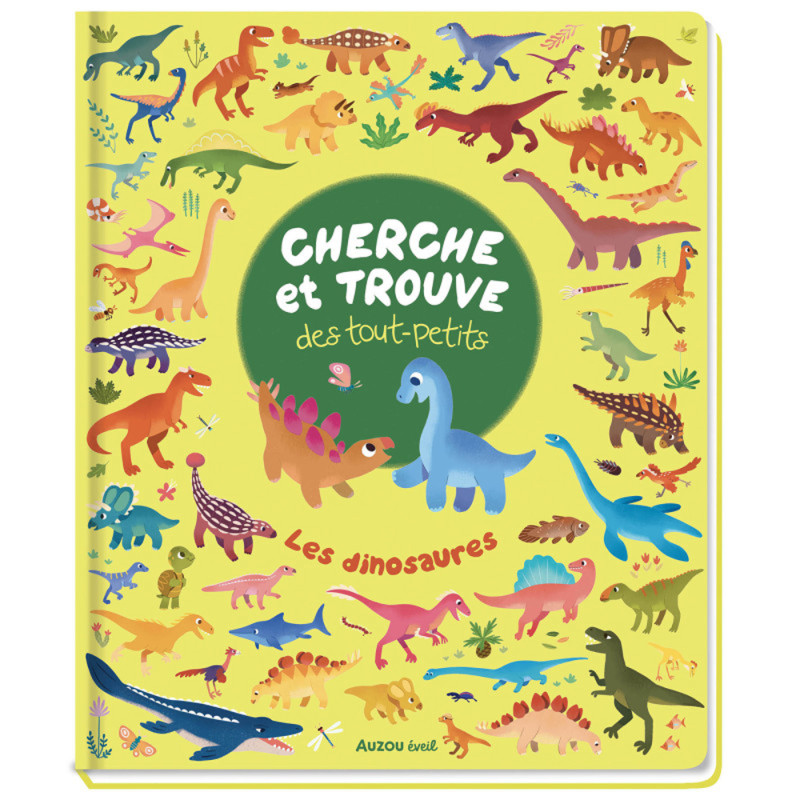 Cherche et Trouve des Tout-Petits - Les Dinosaures - Auzou Eveil