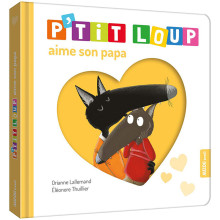 P'tit Loup - Aime son Papa - Auzou