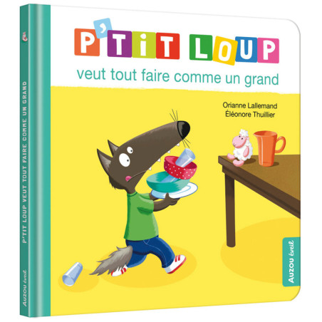 P'tit Loup - Veut Faire Comme Un Grand - Auzou