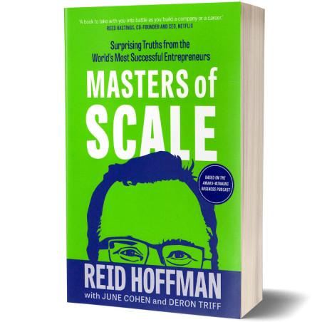 Masters of Scale : Surprising Truths from the World's Most Successful Entrepreneurs - Reid Hoffman