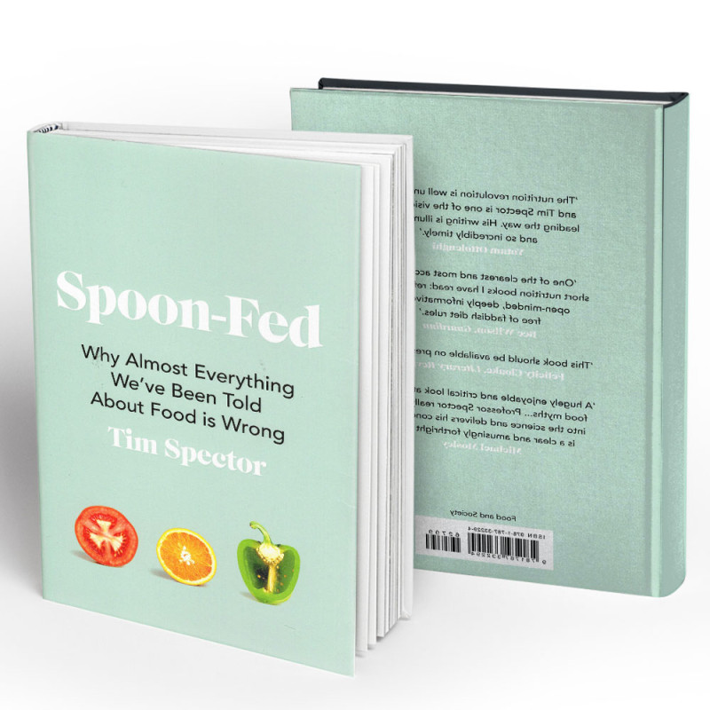 Spoon-Fed : Why Almost Everything We've been Told About Food is Wrong - Tim Spector