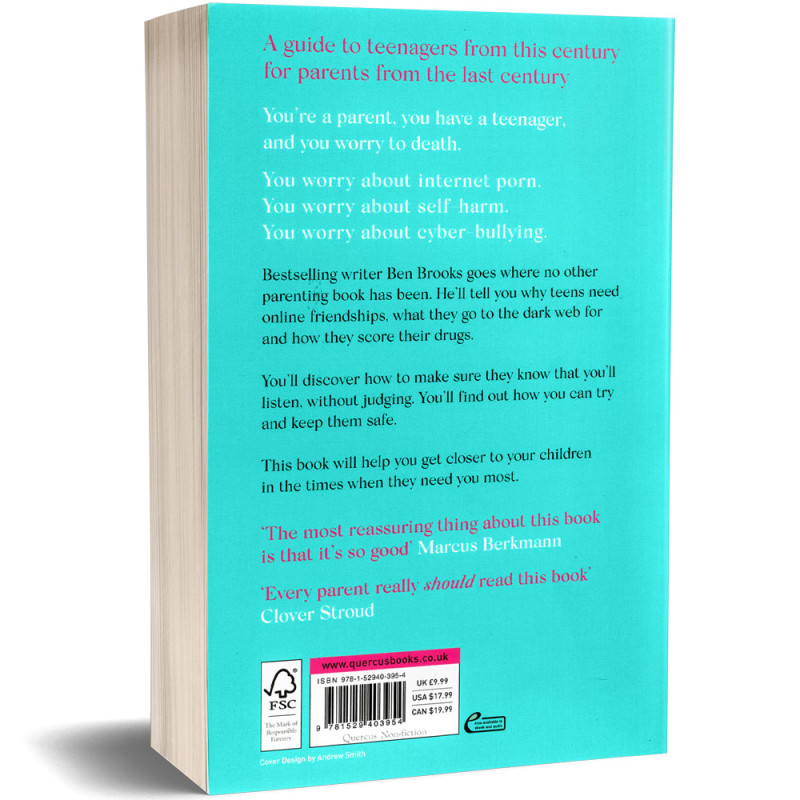 Every Parent Should Read This Book : Eleven lessons for raising a 21-century teenager - Ben Brooks