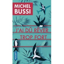J'Ai Au Rêver Trop Fort - Michel Bussi