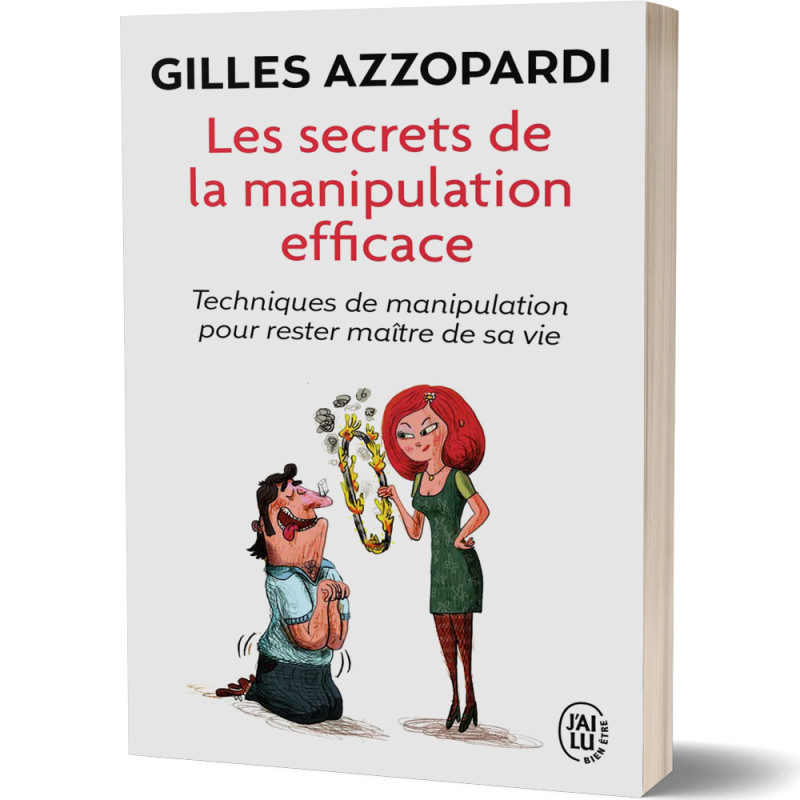 Les Secrets de la Manipulation Efficace - Gilles Azzopardi