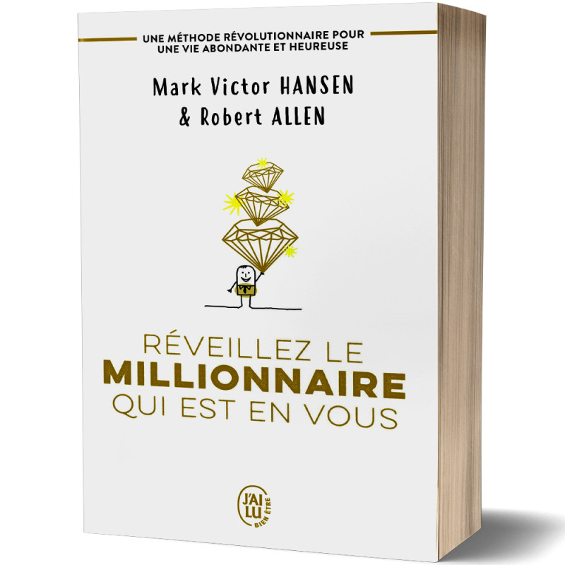 Réveillez le Millionnaire qui est en Vous - Mark Victor Hansen et Robert Allen