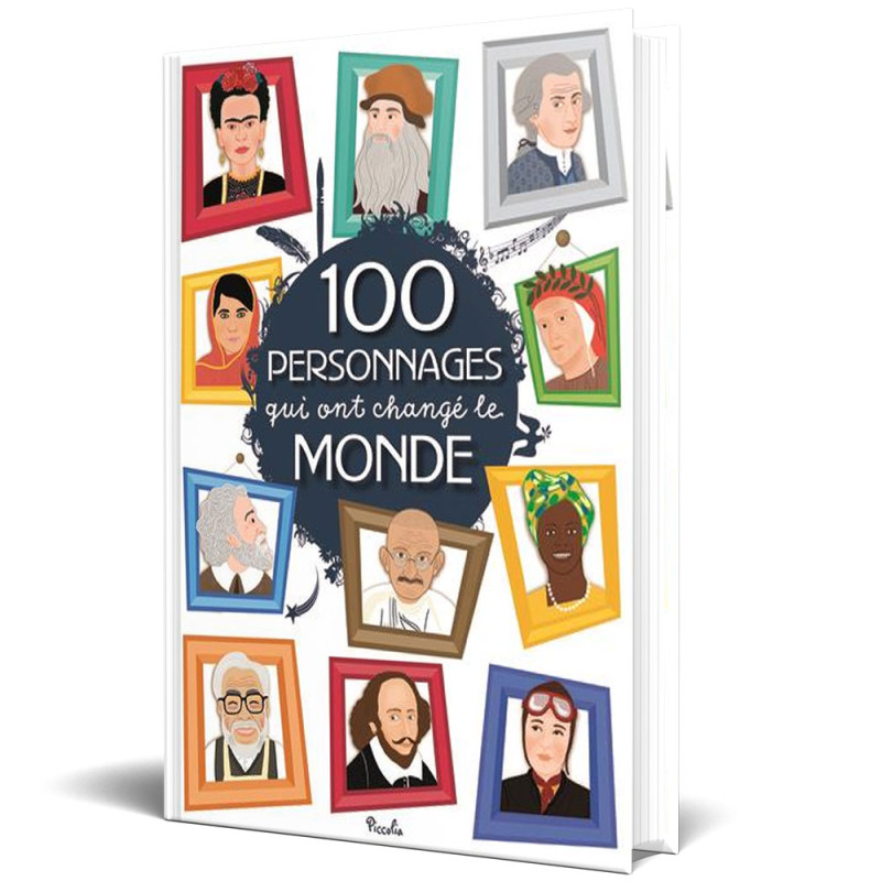 100 Personnages Qui Ont Changé Le Monde - Piccolia