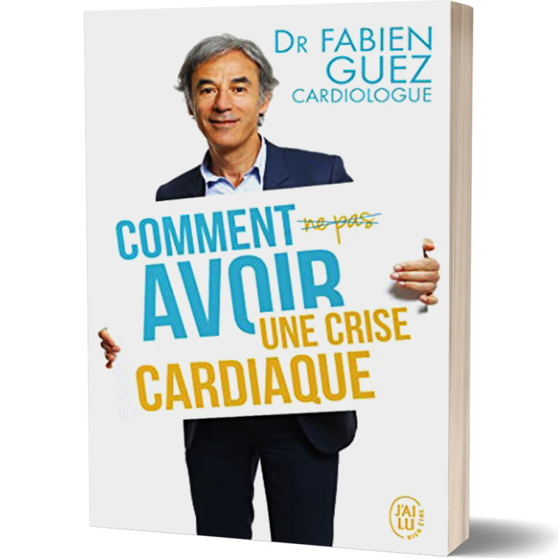 Comment (ne pas) Avoir une Crise Cardiaque - Fabien Guez