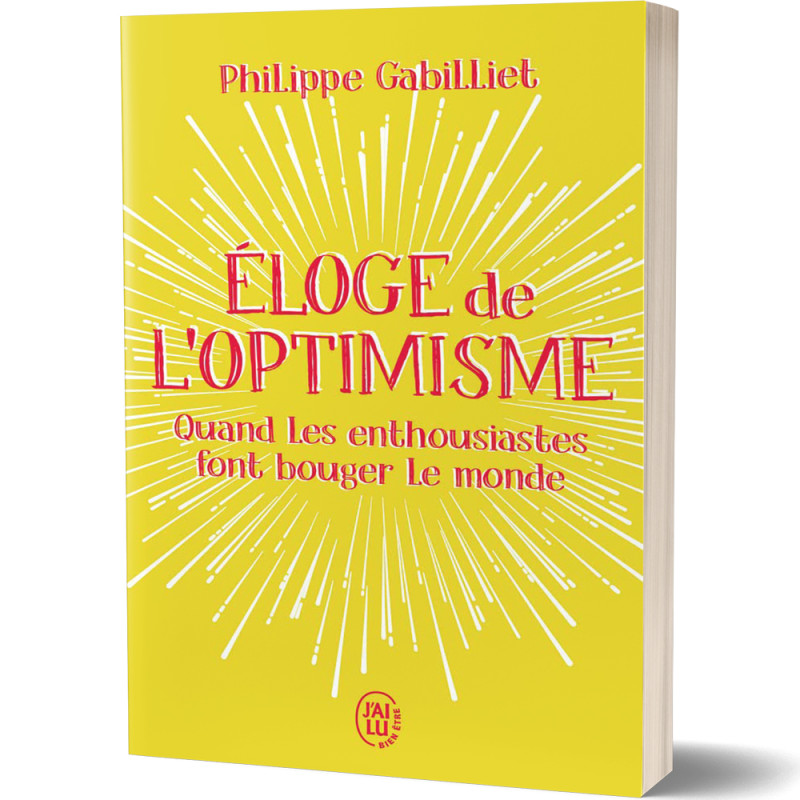 Eloge de l'Optimisme - Philippe Gabilliet