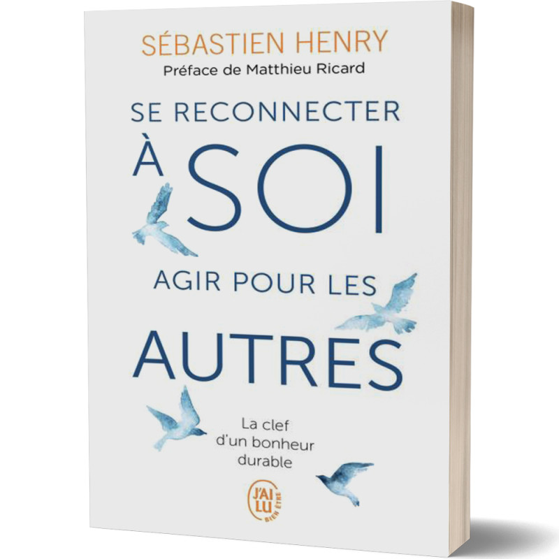 Se Reconnecter à Soi, Agir pour les Autres - Sébastien Henry