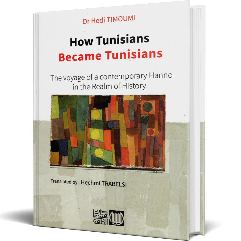 How Tunisians Became Tunisians? Dr. Hedi Timoumi