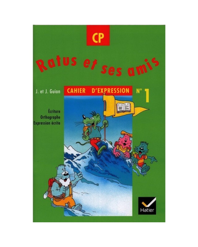 RATUS ET SES AMIS - CAHIER D'EXPRESSION 1 CP