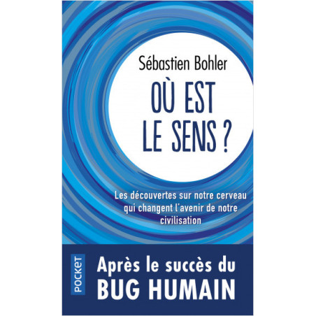 Ou Est Le Sens ? - Sébastien Bohler