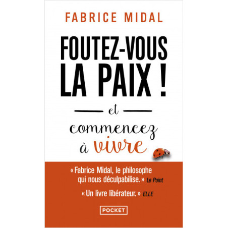 Foutez-vous la paix ! - Fabrice Midal